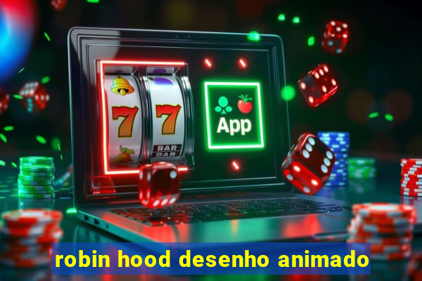 robin hood desenho animado